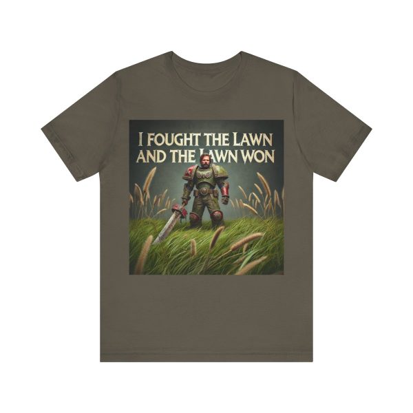 I Fought the Lawn and the Lawn Won T-Shirt