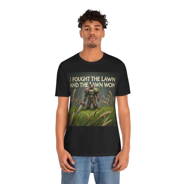 I Fought the Lawn and the Lawn Won T-Shirt