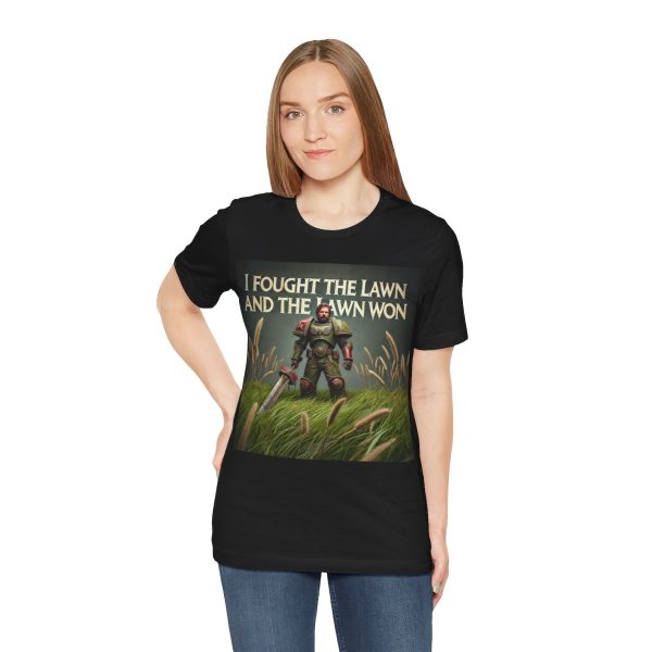 I Fought the Lawn and the Lawn Won T-Shirt