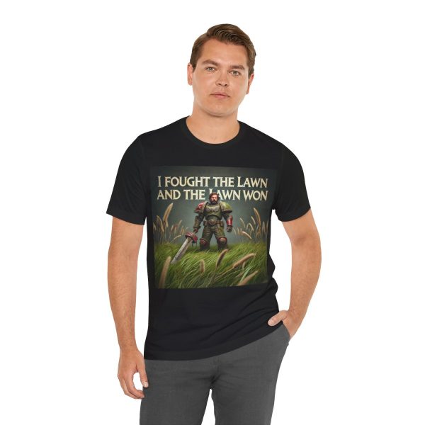 I Fought the Lawn and the Lawn Won T-Shirt