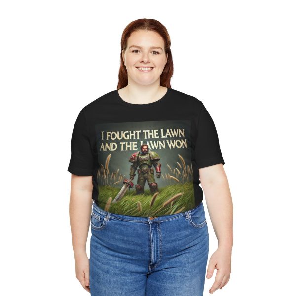 I Fought the Lawn and the Lawn Won T-Shirt