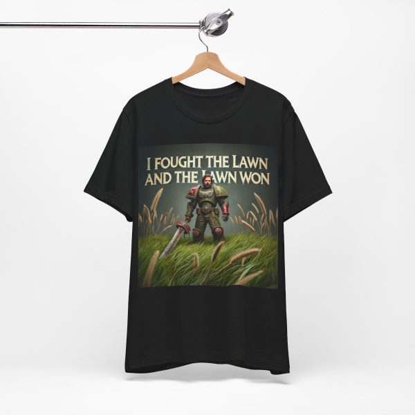 I Fought the Lawn and the Lawn Won T-Shirt