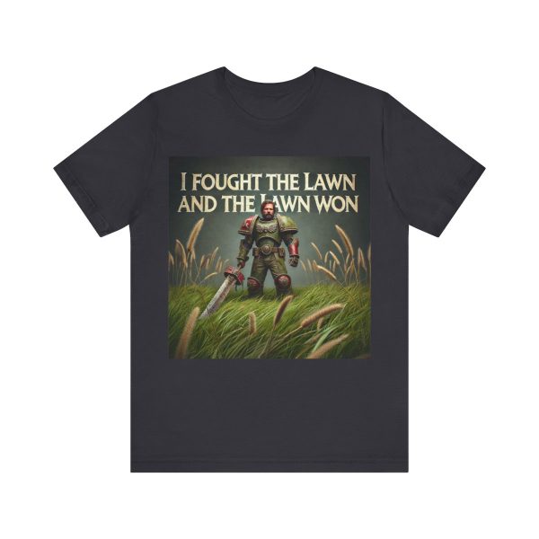 I Fought the Lawn and the Lawn Won T-Shirt