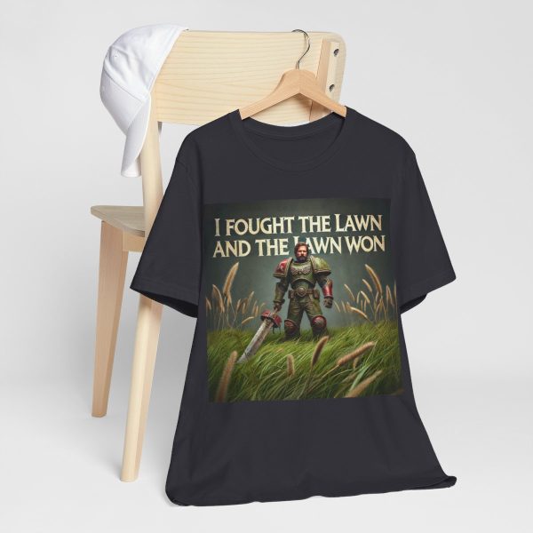 I Fought the Lawn and the Lawn Won T-Shirt