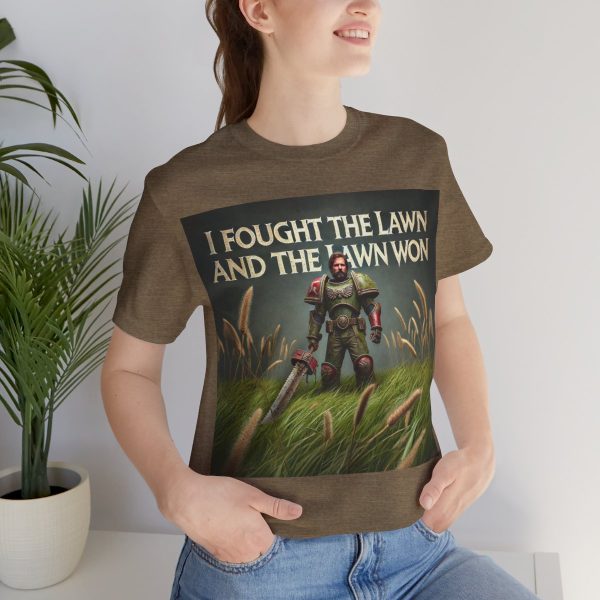 I Fought the Lawn and the Lawn Won T-Shirt