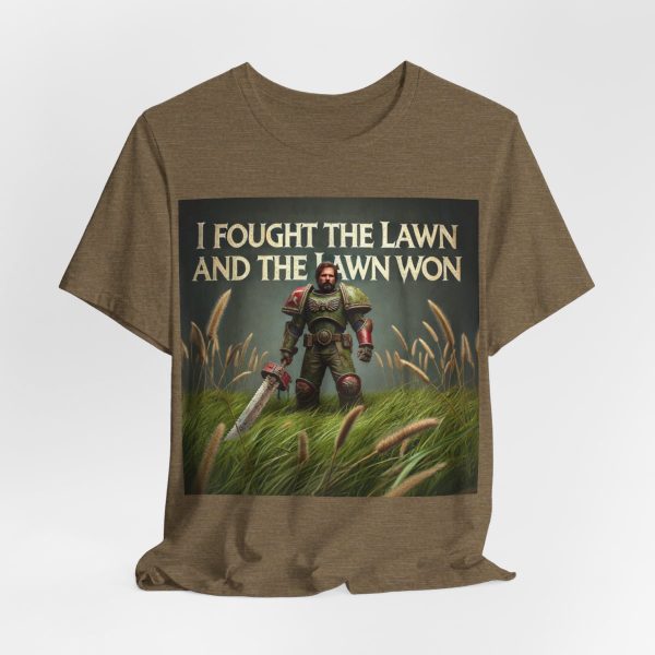 I Fought the Lawn and the Lawn Won T-Shirt