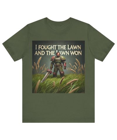 I Fought the Lawn and the Lawn Won T-Shirt