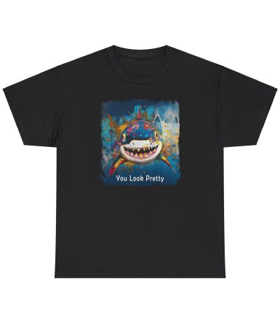 Shark T-Shirt – “You Look Pretty” – Funny Humorous Humor Shirt for Ocean Life Enthusiasts