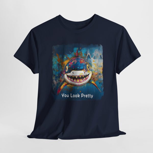 Shark T-Shirt – “You Look Pretty” – Funny Humorous Humor Shirt for Ocean Life Enthusiasts