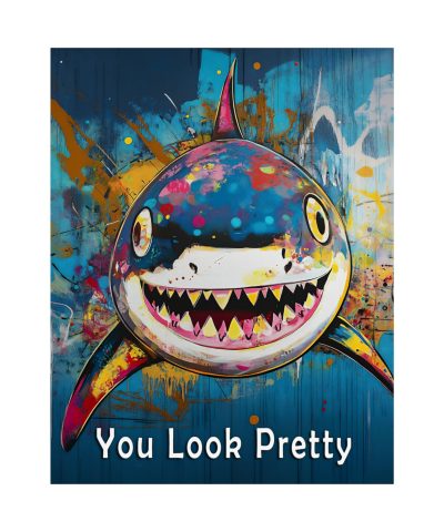 Shark Wall Art Print – “You Look Pretty” – Funny Humorous Humor Print for Ocean Life Enthusiasts