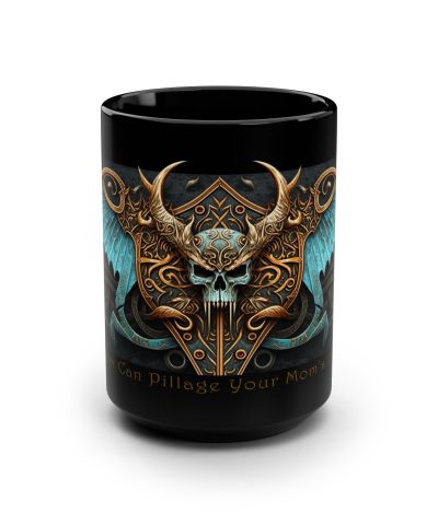 Viking Saying | “My Mom Can Pillage Your Mom’s Village” | 15 oz Coffee Mug